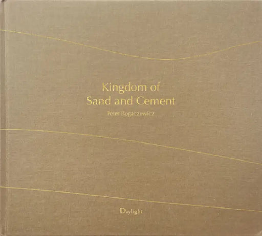 Kingdom of Sand and Cement: The Shifting Cultural Landscape of Saudi Arabia by Peter Bogaczewicz