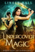 Undercover Magic by Linsey Hall