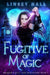 Fugitive of Magic by Linsey Hall