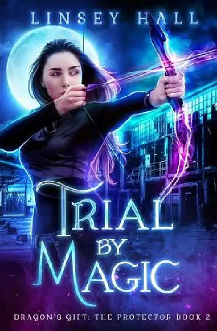 Trial by Magic by Linsey Hall