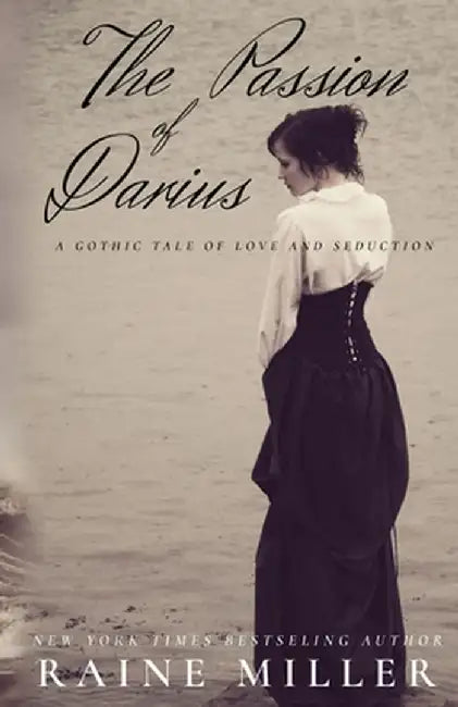 The Passion of Darius: A Gothic Tale of Love and Seduction by Raine Miller