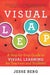 Visual Leap: A Step-By-Step Guide to Visual Learning for Teachers and Students by Jesse Berg