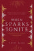 When Sparks Ignite by Erin Riha