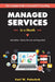 Managed Services in a Month: Build a Successful, Modern Computer Consulting Business in 30Days by Karl W. Palachuk