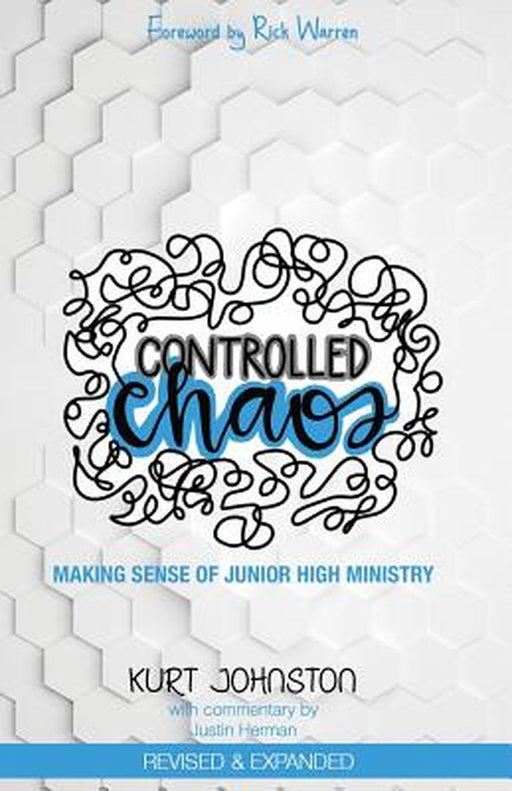 Controlled Chaos: Making Sense of Junior High Ministry by Herman, Justin