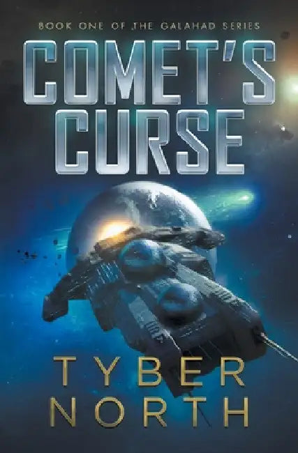 Comet's Curse: Galahad Series Book One: Galahad Book by Tyber North