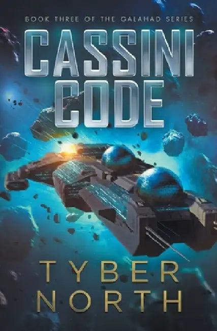 Cassini Code: Galahad Series Book Three by Tyber North