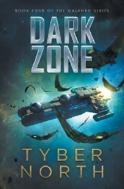 Dark Zone: Galahad Series Book Four by Tyber North