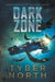 Dark Zone: Galahad Series Book Four by Tyber North
