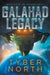 Galahad Legacy: Galahad Series Book Six by Tyber North