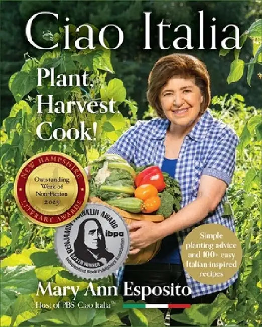 Ciao Italia: Plant, Harvest, Cook! by Mary Ann Esposito