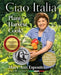 Ciao Italia: Plant, Harvest, Cook! by Mary Ann Esposito