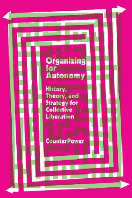 Organizing for Autonomy by CounterPower