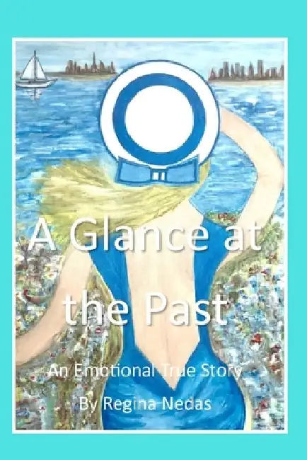A Glance at the Past by Regina Nedas
