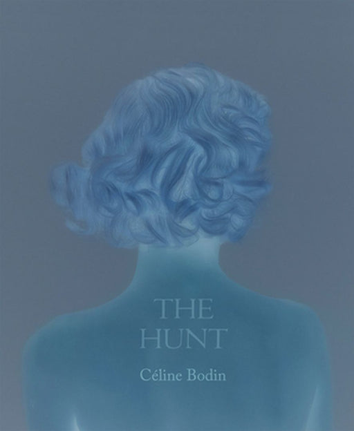 Céline Bodin: The Hunt by Celine Bodin
