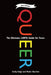 Queer: The Ultimate Lgbt Guide for Teens by Kathy Belge
