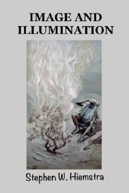 Image and Illumination by Hiemstra, Stephen W.