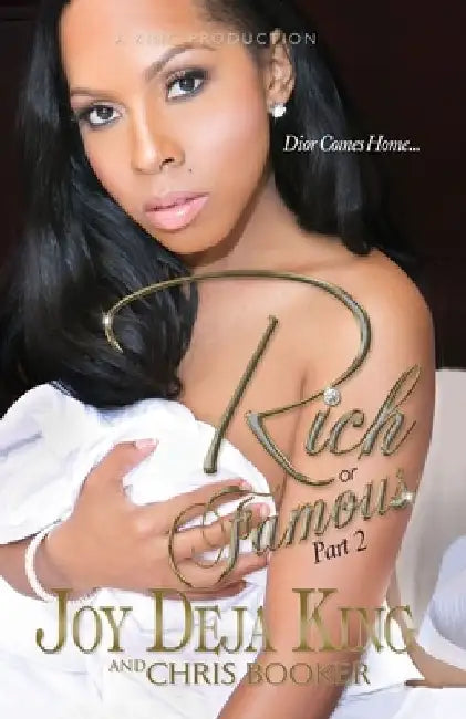 Rich Or Famous Part 2...Dior Comes Home by Joy Deja King