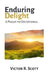 Enduring Delight: A Psalm 119 Devotional by Victor R. Scott
