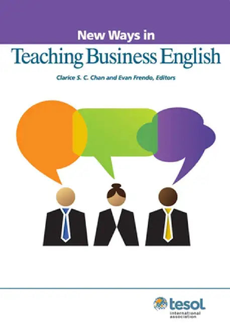 New Ways in Teaching Business English by Clarice Chan