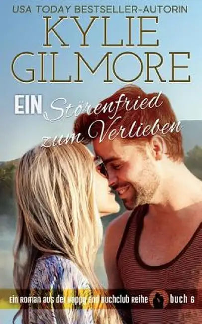 Ein Störenfried Zum Verlieben by Kylie Gilmore