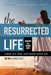 The Resurrected Life: Making All Things New by Charlie Holt, Ginny Mooney, Gregory O. Brewer