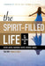 The Spirit-Filled Life: All the Fullness of God by Charlie Holt, Ginny Mooney, Gregory O. Brewer