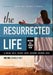 The Resurrected Life: Making All Things New by Charlie Holt, Ginny Mooney, Gregory O. Brewer
