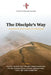 The Disciple's Way: Journeying With Jesus to Jerusalem by Charlie Holt, Reagan Cocke, Louise Samuelson