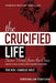 The Crucified Life: Seven Words from the Cross: Devotional and Study Guide by Holt, Charlie