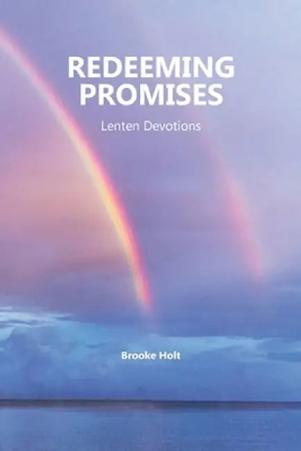 Redeeming Promises: Lenten Devotions by Brooke Holt