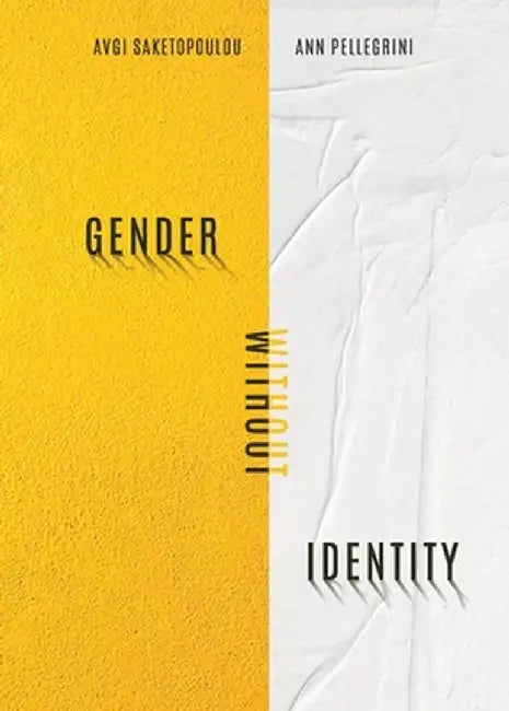 Gender Without Identity by Avgi Saketopoulou