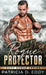 Rogue Protector: A Gone Rogue Romantic Suspense Standalone by Patricia D. Eddy
