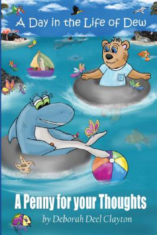 A Day in the Life of Dew: A Penny for Your Thoughts by Deborah Deel Clayton