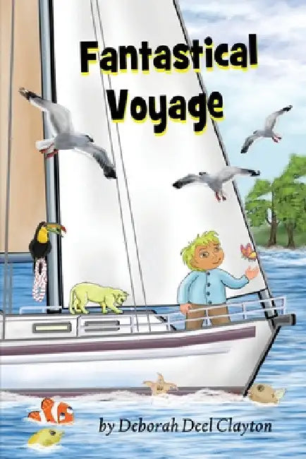 Fantastical Voyage by Deborah Clayton