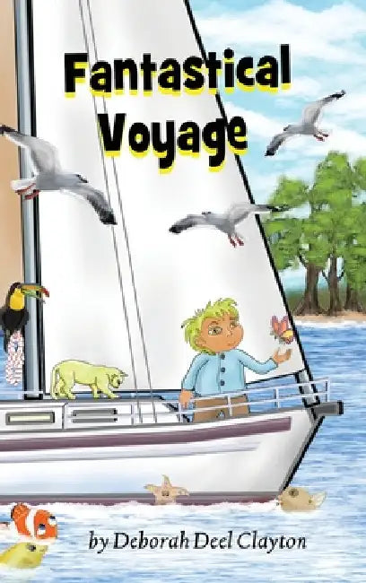Fantastical Voyage by Deborah Clayton