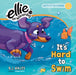 It's Hard to Swim (Ellie the Wienerdog Series): Life's Little Lessons by Ellie the Wienerdog - Lesson #2 Volume 2 by K. J. Hales