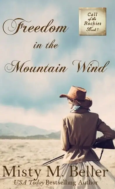Freedom in the Mountain Wind by Misty M. Beller