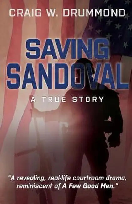 Saving Sandoval: A True Story by Craig W. Drummond