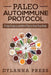 Paleo Autoimmune Protocol: Paleo Recipes and Meal Plan to Heal Your Body by Dylanna Press