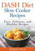 DASH Diet Slow Cooker Recipes: Easy, Delicious, and Healthy Low-Sodium Recipes by Press Dylanna