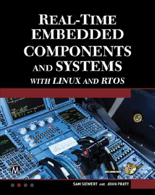 Real-Time Embedded Components and Systems with Linux and Rtos by Sam Siewert
