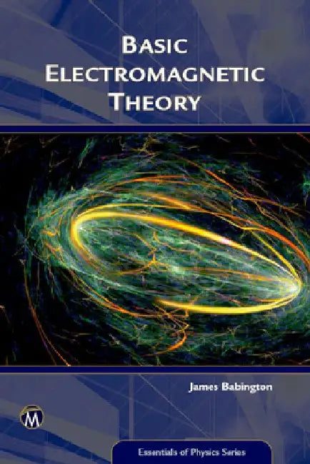 Basic Electromagnetic Theory by James Babington