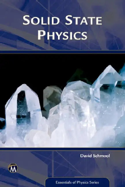 Solid State Physics: From the Material Properties of Solids to Nanotechnologies by David Schmool