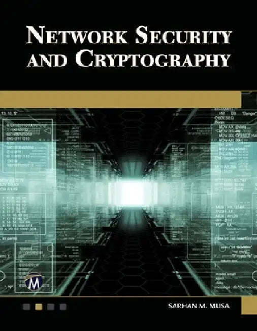 Network Security and Cryptography by Sarhan M. Musa