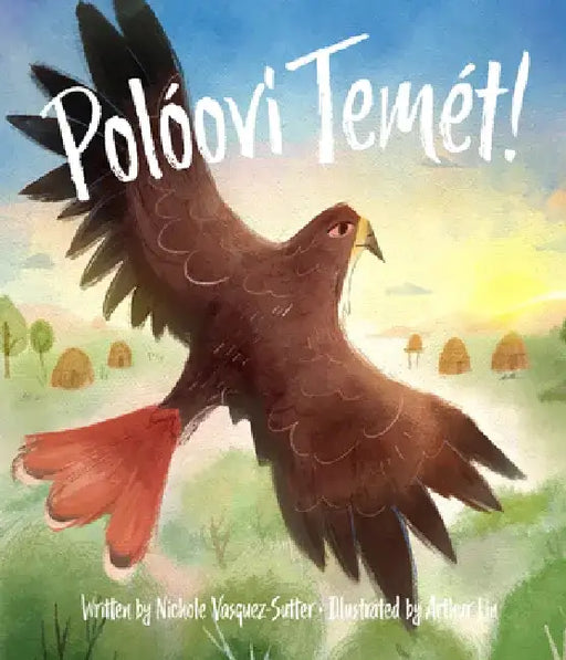 Polóovi Temét! (English Translation - A Good Day!) by Nichole Vasquez-Sutter