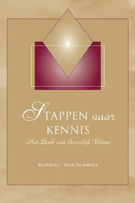 Stappen naar Kennis (Steps to Knowledge - Dutch Edition): Het Boek van Innerlijk Weten by Summers, Marshall Vian