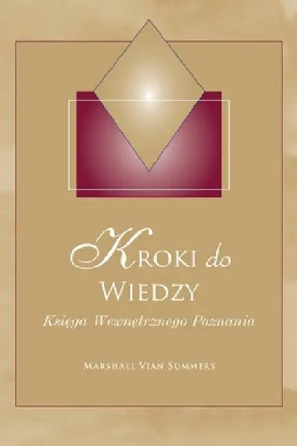 Kroki do Wiedzy (Steps to Knowledge - Polish Edition): Księga Wewnętrznego Poznania by Summers, Marshall Vian