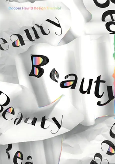 Beauty: Cooper Hewitt Design Triennial by Ellen Lupton