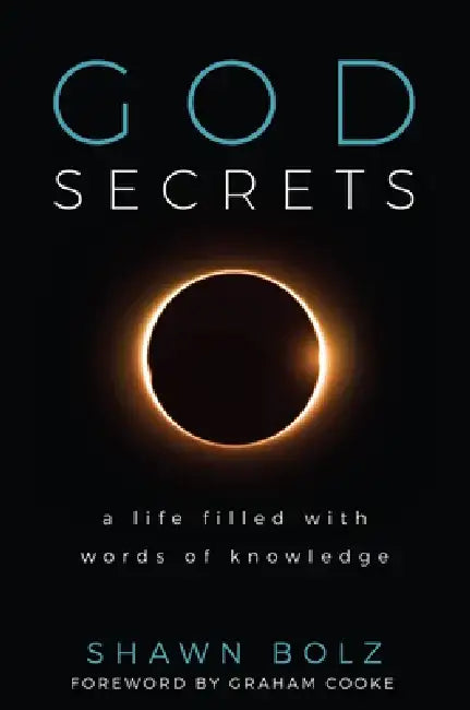 God Secrets: A Life Filled with Words of Knowledge by Shawn Bolz